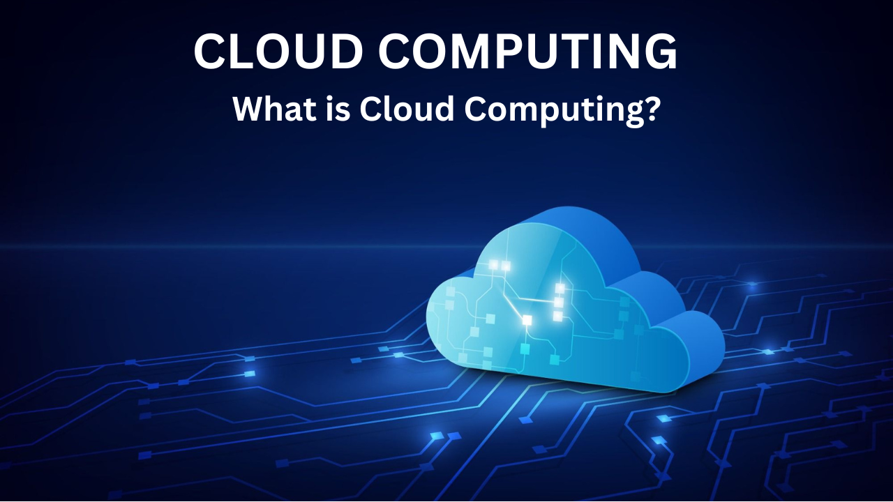 Cloud Computing: (What Is Cloud Computing?)