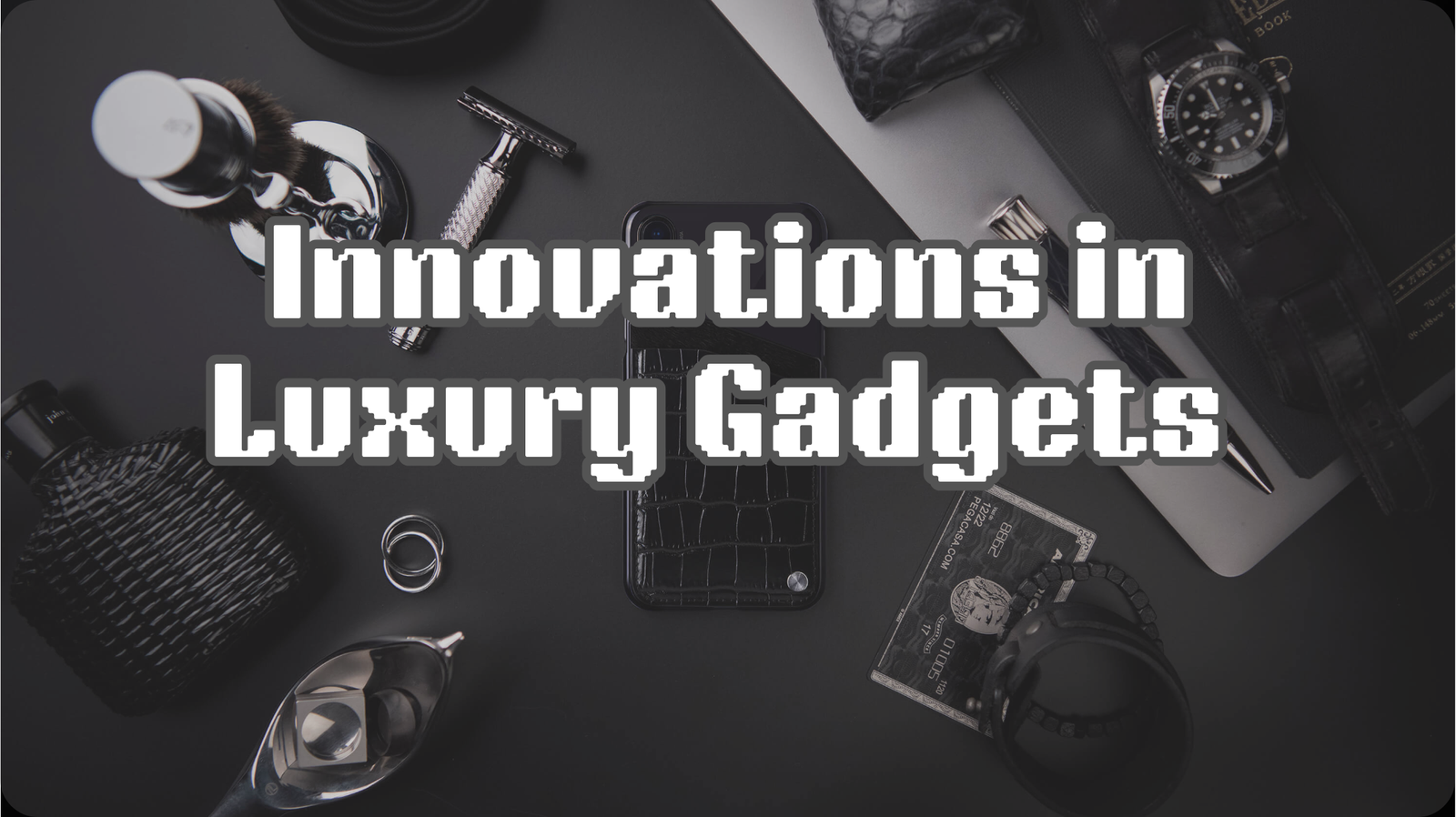 The Latest Innovations in Luxury Gadgets: 